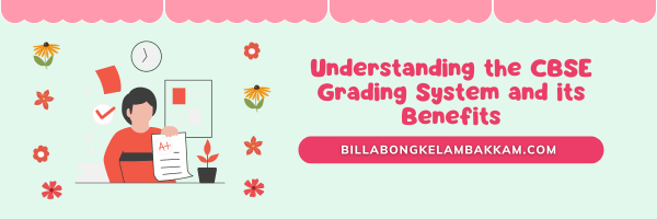 Understanding the CBSE Grading System and its Benefits